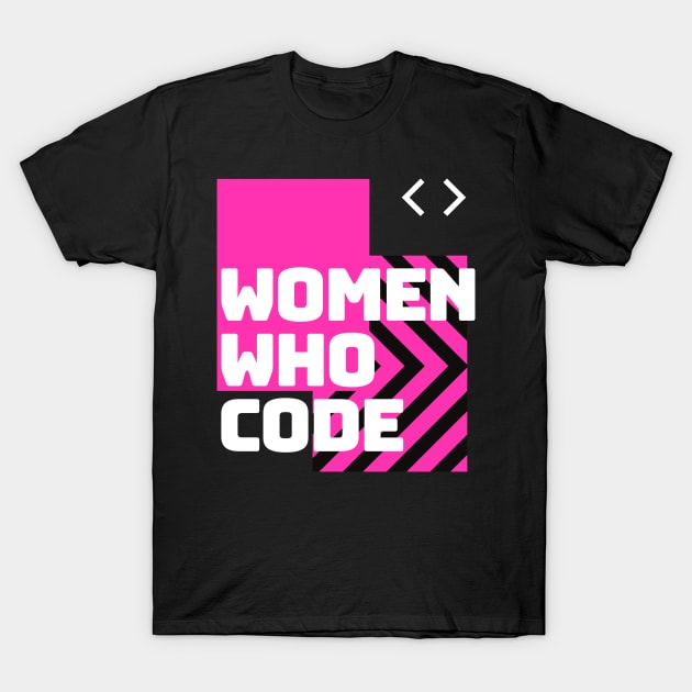 Women Who Code T-Shirt by PhoenixDamn